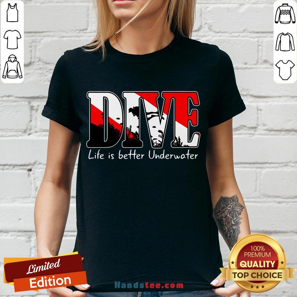 Awesome Scuba Diving Dive Life Is Better Underwater Shirt