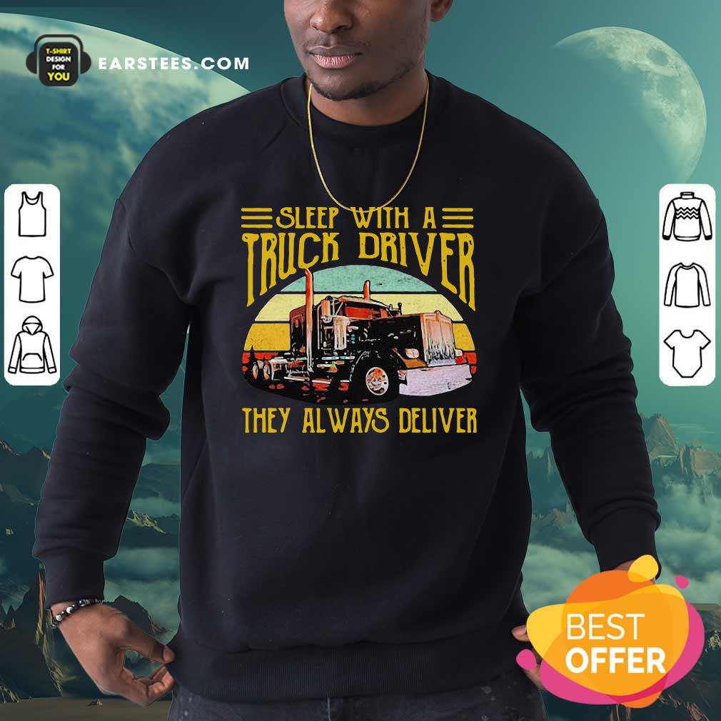 Awesome Sleep With A Truck Driver They Always Deliver Vintage Shirt