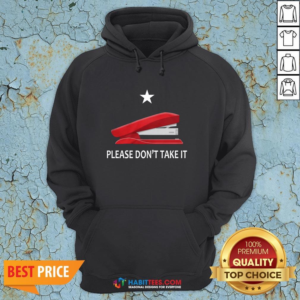 Awesome Stapler Please Don'T Take It Shirt