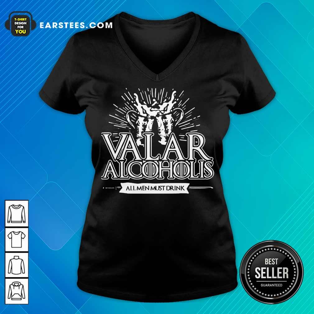 Awesome Valar Alcoholis All Men Must Drink Shirt