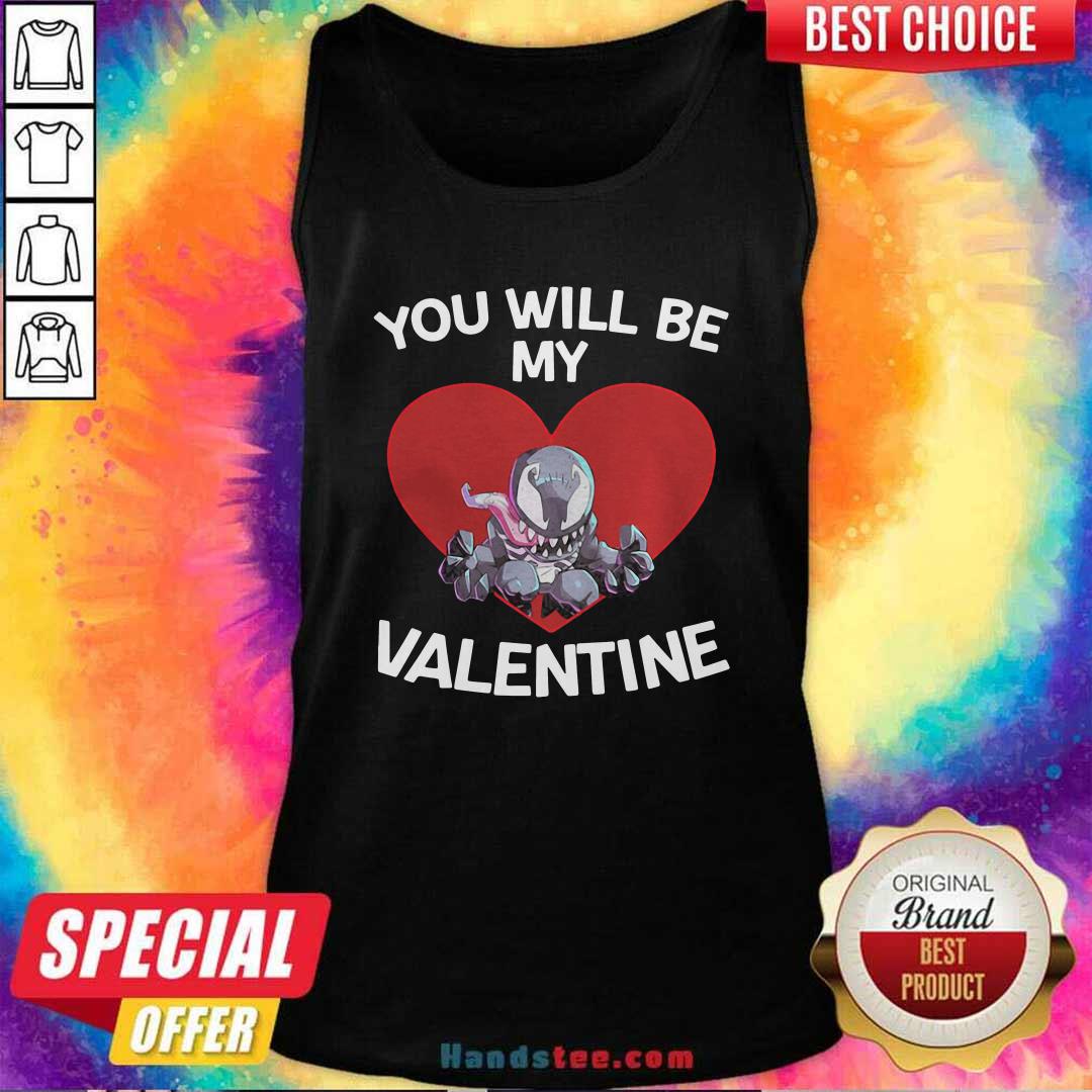 Awesome Venom You Will Be My Valentine Shirt