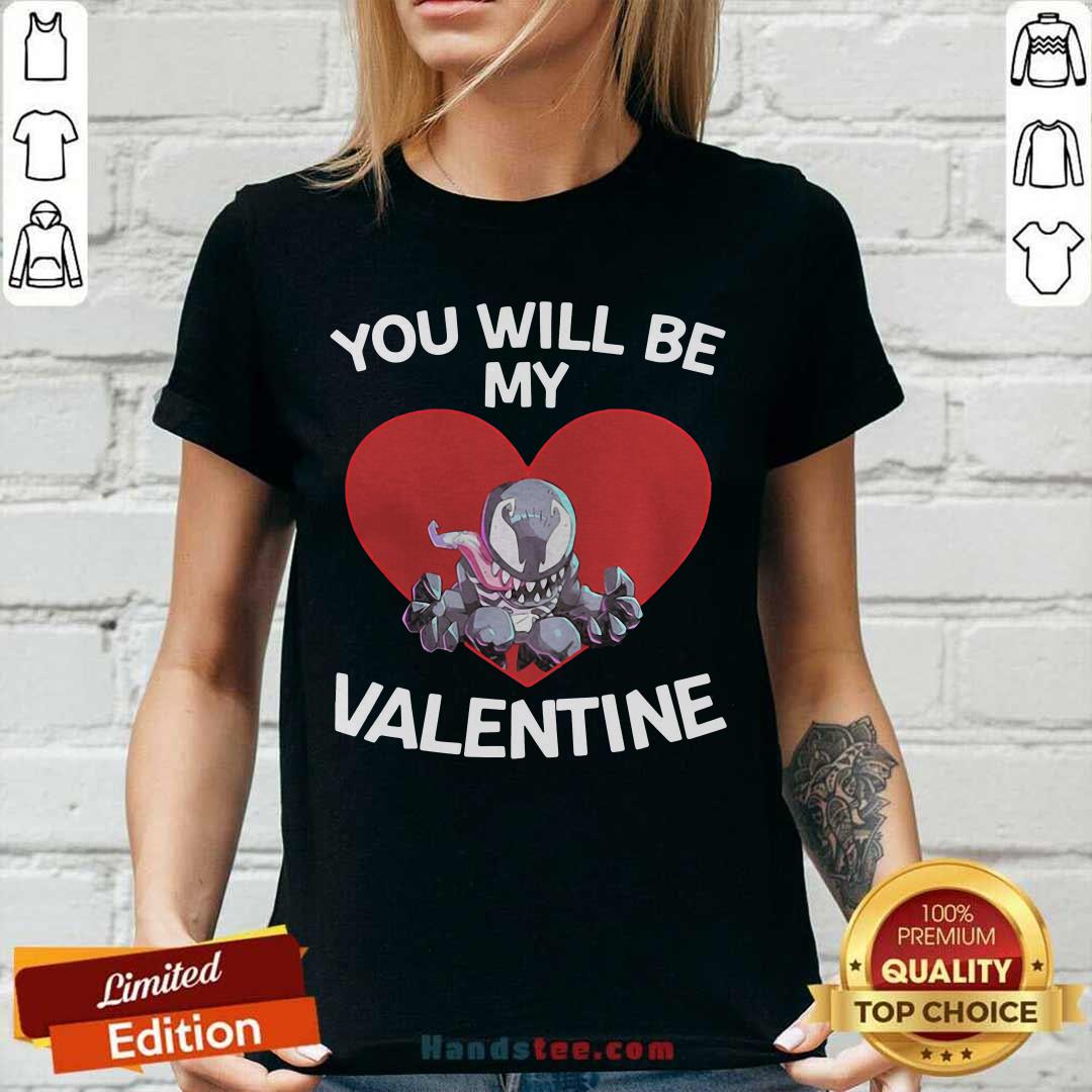 Awesome Venom You Will Be My Valentine Shirt