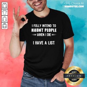 Good 9 Fully Intend To Haunt Shirt