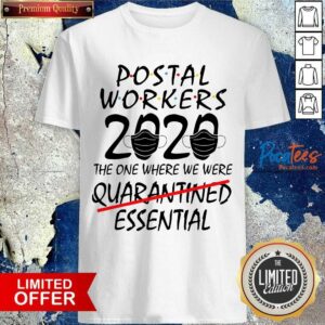 Postal Workers 2020 The One Where We Were Quarantined Essential Shirt