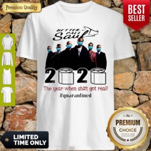 Better Call Saul Movie 2020 The Year When Shit Got Real Quarantined Toilet Paper Mask COVID-19 Shirt