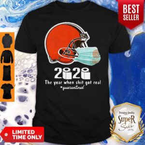 Perfect Cleveland Browns 2020 The Year When Shit Got Real Quarantined Toilet Paper Shirt