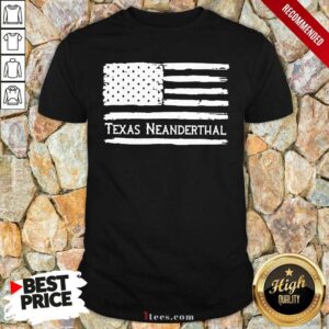 Perfect American flag Texas Neanderthal Shirt