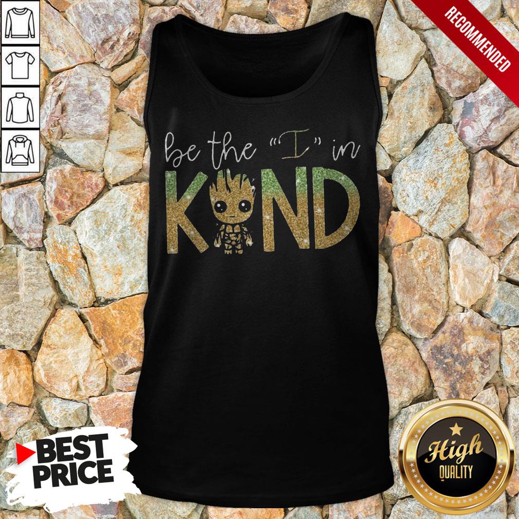 Baby Groot Be The In In Kind Shirt