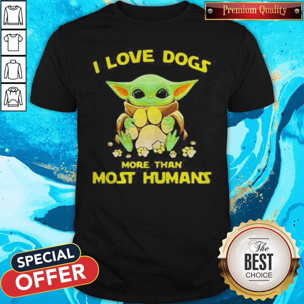 Baby Yoda I Love Paw Dogs More Than Most Humans Shirt