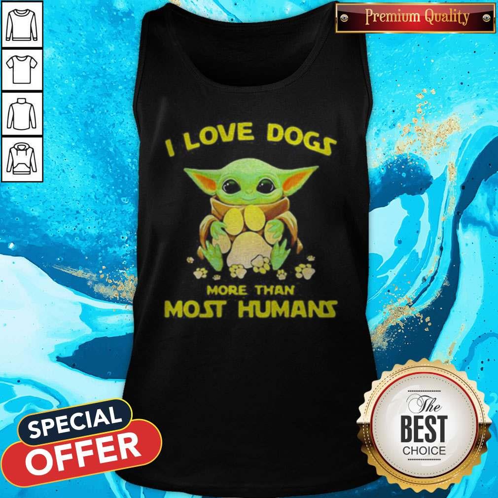 Baby Yoda I Love Paw Dogs More Than Most Humans Shirt