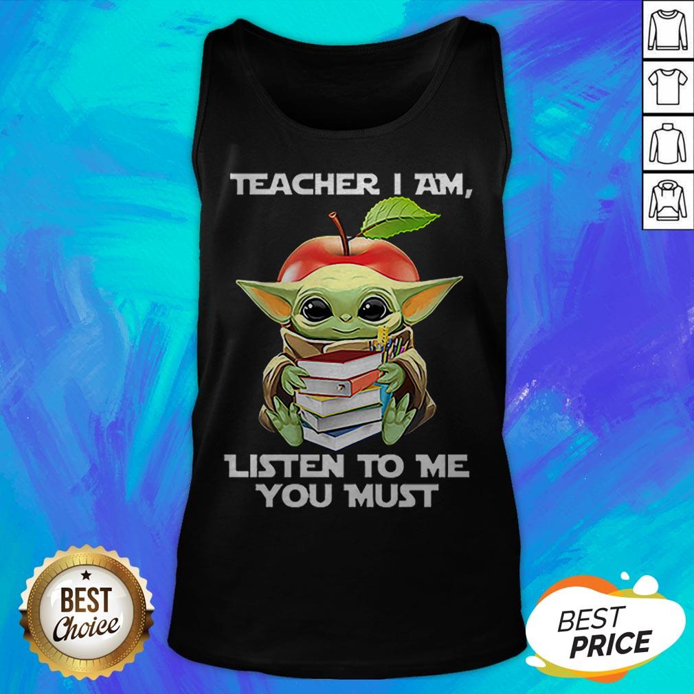 Baby Yoda Teacher I Am Listen To Me You Must Star Wars Shirt