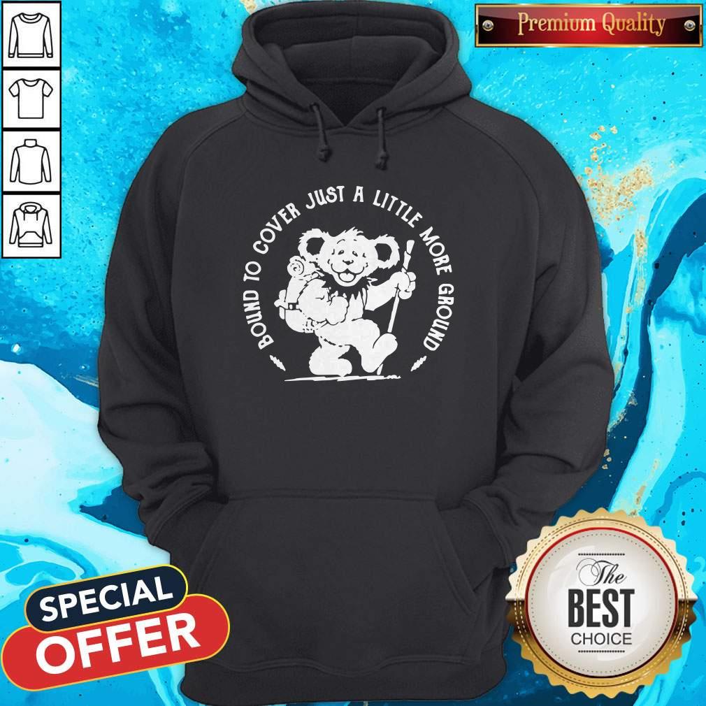 Bear Bound Cover Just A Little More Ground Shirt