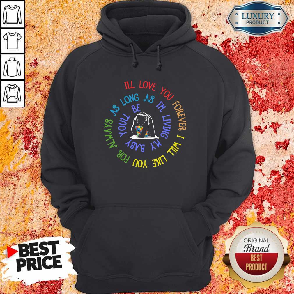 bear-lgbbeart-ill-love-you-forever-i-will-like-you-for-always-as-long-as-im-living-my-baby-youll-be-autism-hoodie.jpg