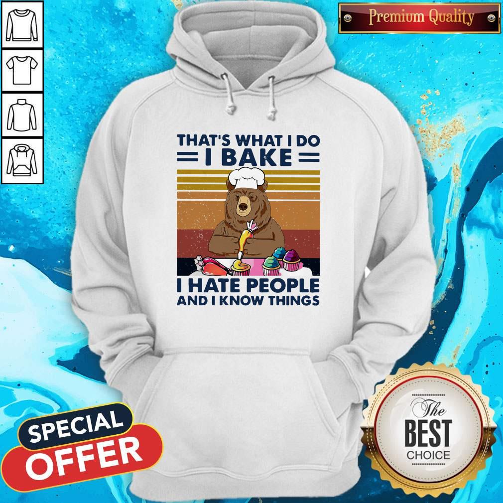 bear-thats-what-i-do-i-bake-i-hate-people-and-i-know-things-vintage-retro-hoodie.jpg
