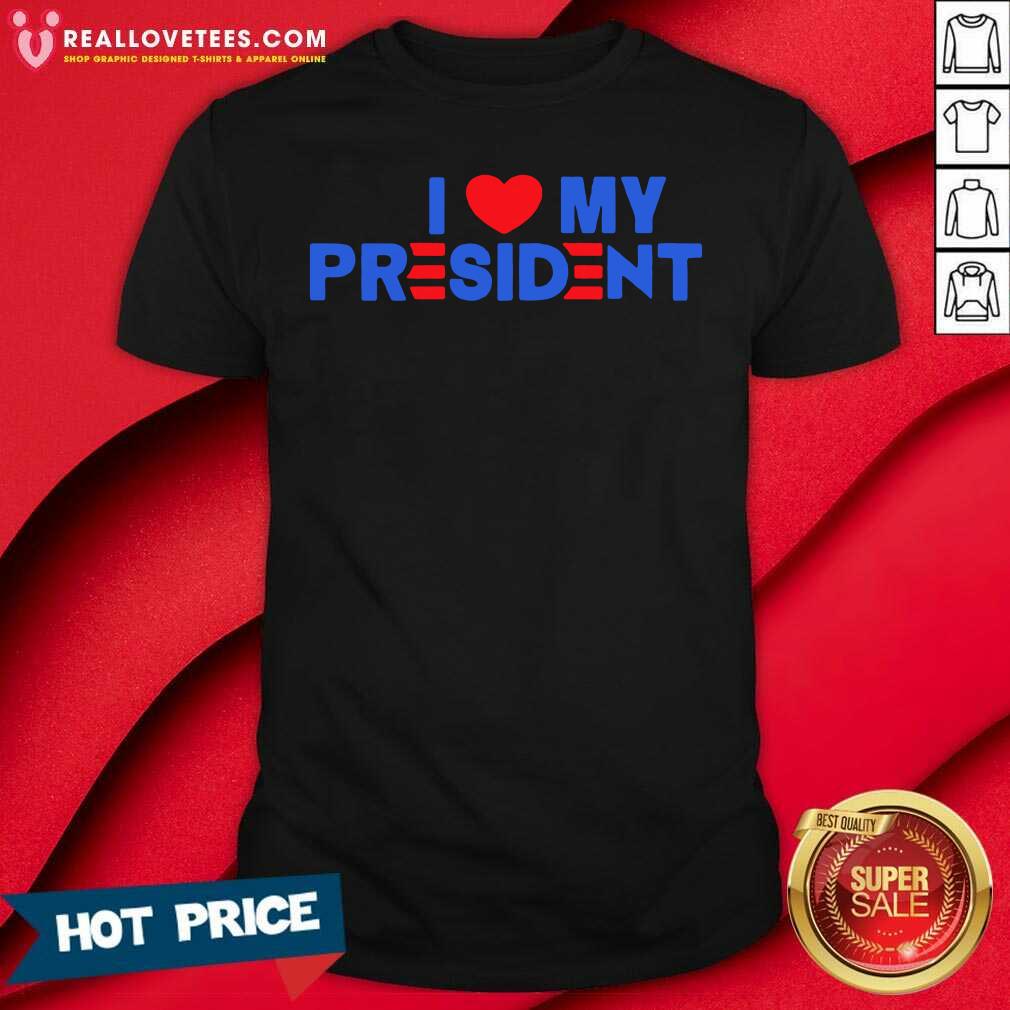 Beautiful I Heart My President 2021 Shirt