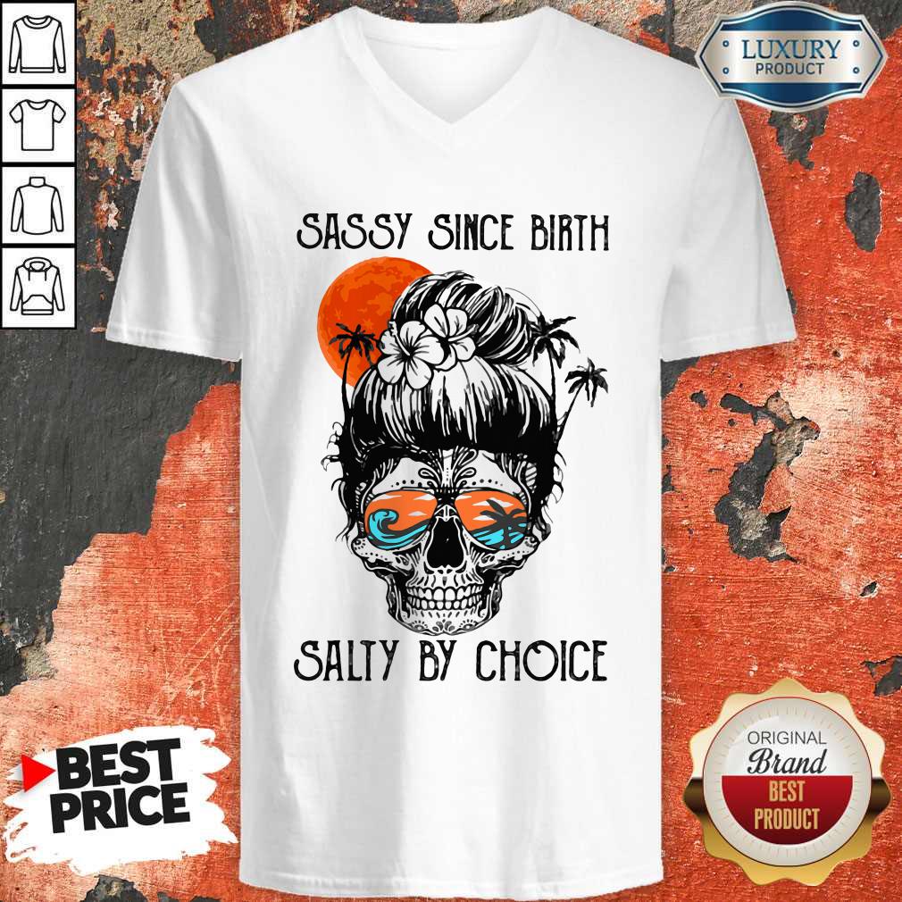Beauty Ocean Sassy Since Birth Salty By Choice Shirt