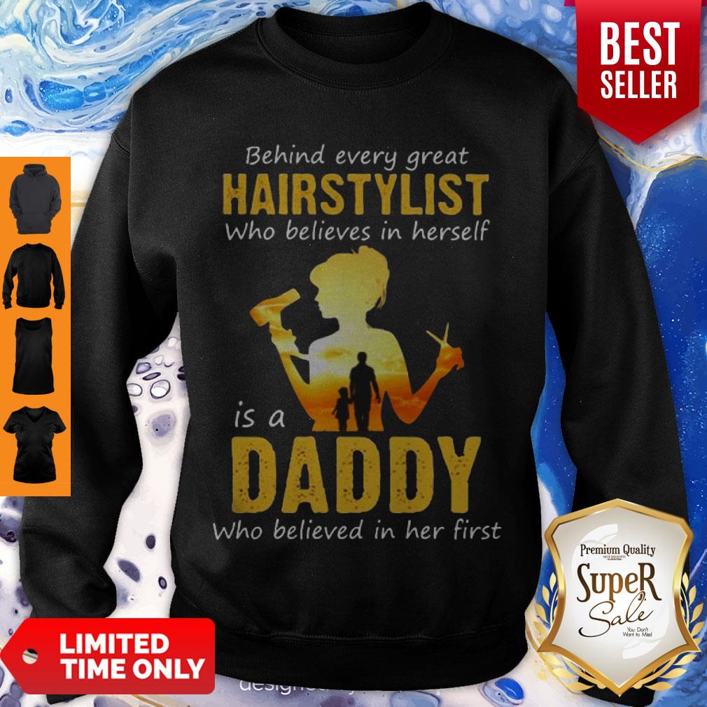 Behind Every Great Hairstylist Who Believes In Herself Is A Daddy Shirt