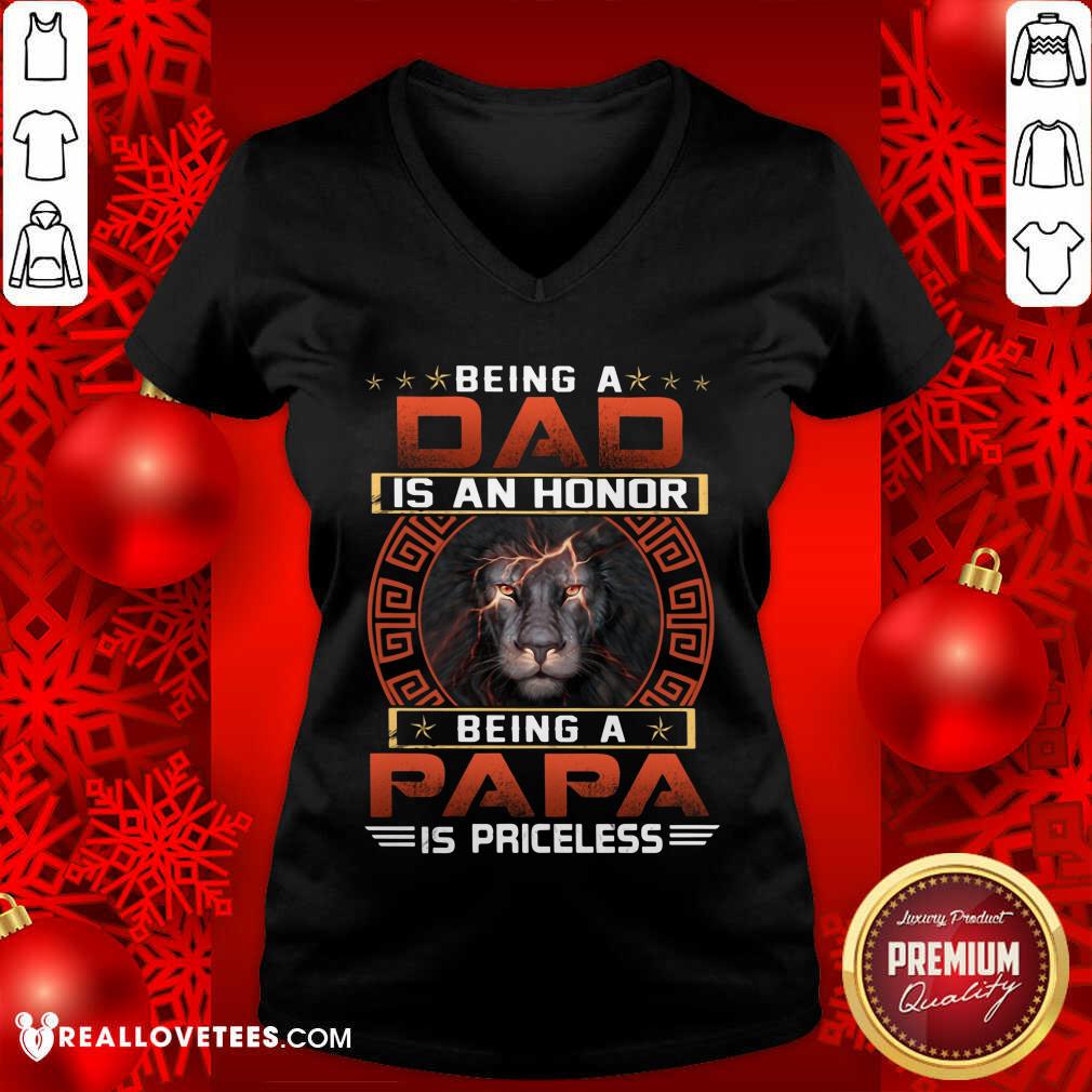 Being A Dad Is An Honor Being A Papa Is Priceless Shirt