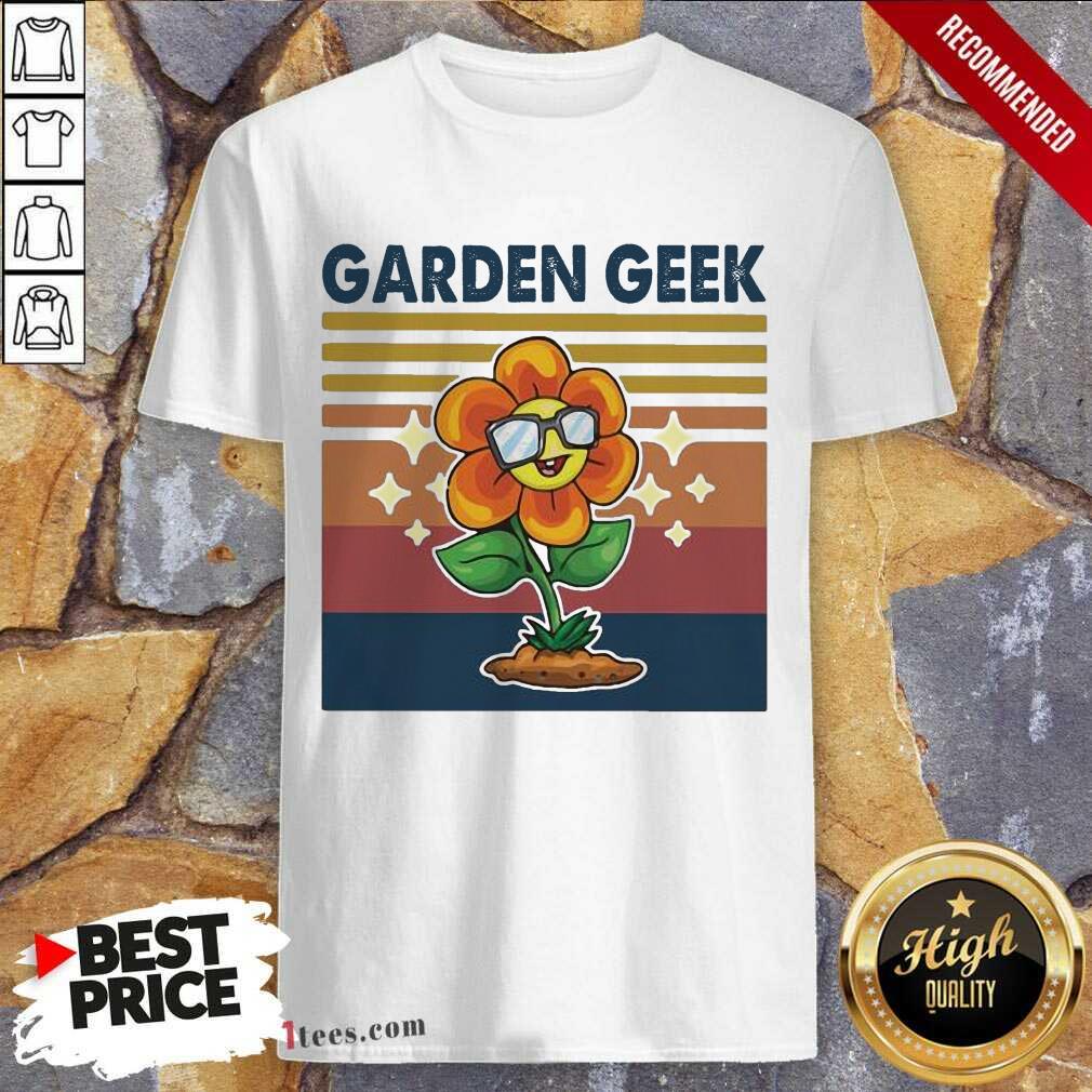 Best Garden Geek Sun Flower Happily Vintage Shirt