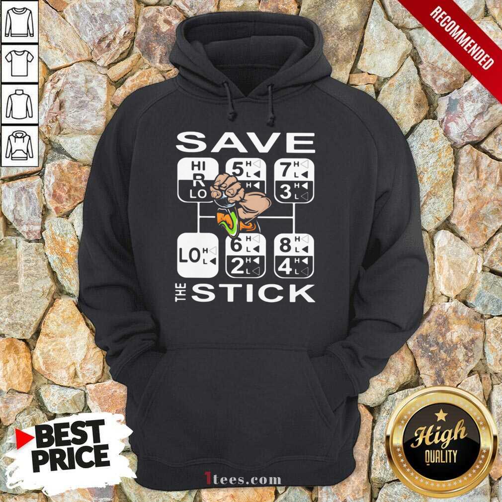 Best Save The Stick Shirt