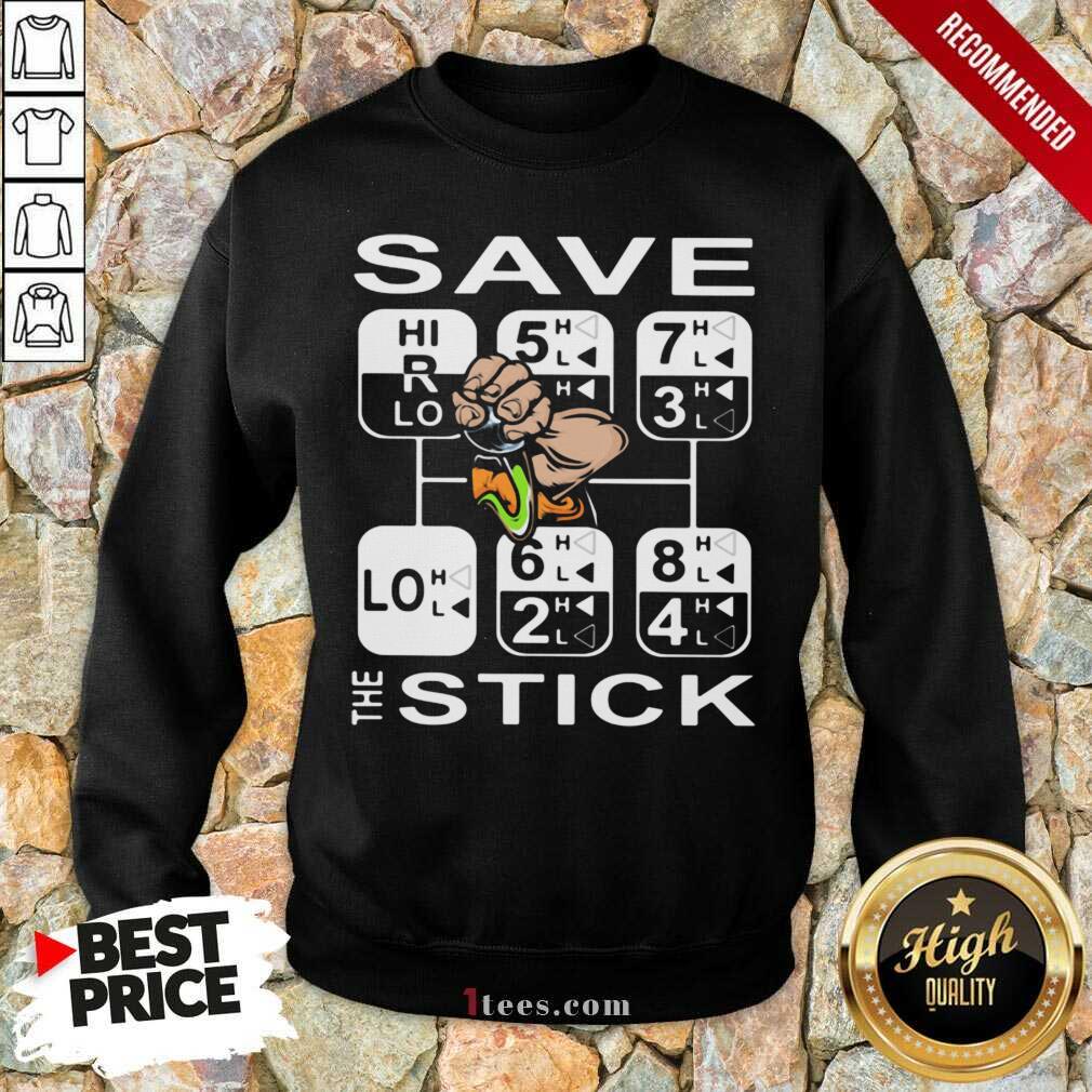 Best Save The Stick Shirt
