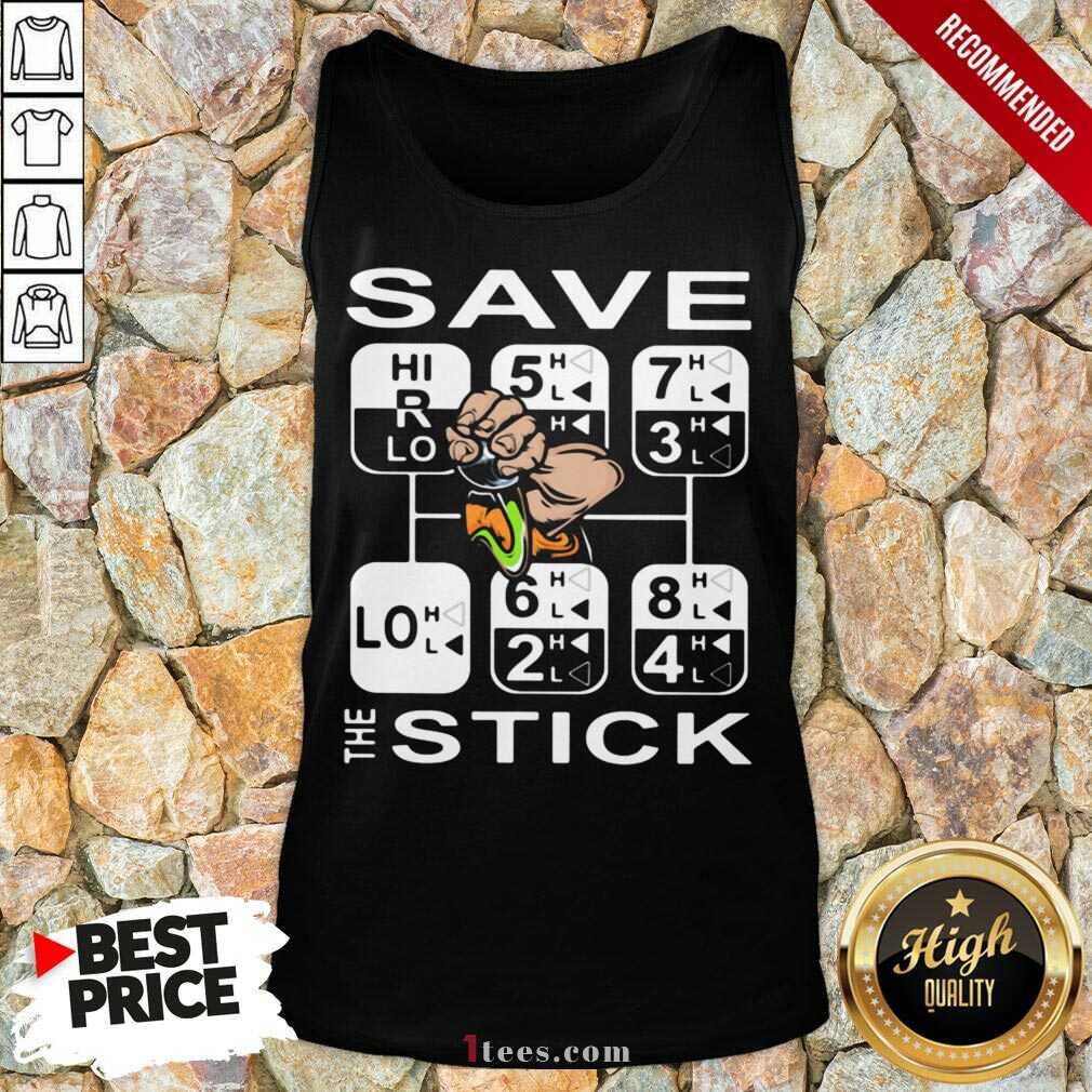 Best Save The Stick Shirt