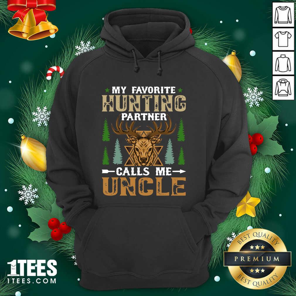 Better My Favorite Hunting Partner Calls Me Uncle Shirt