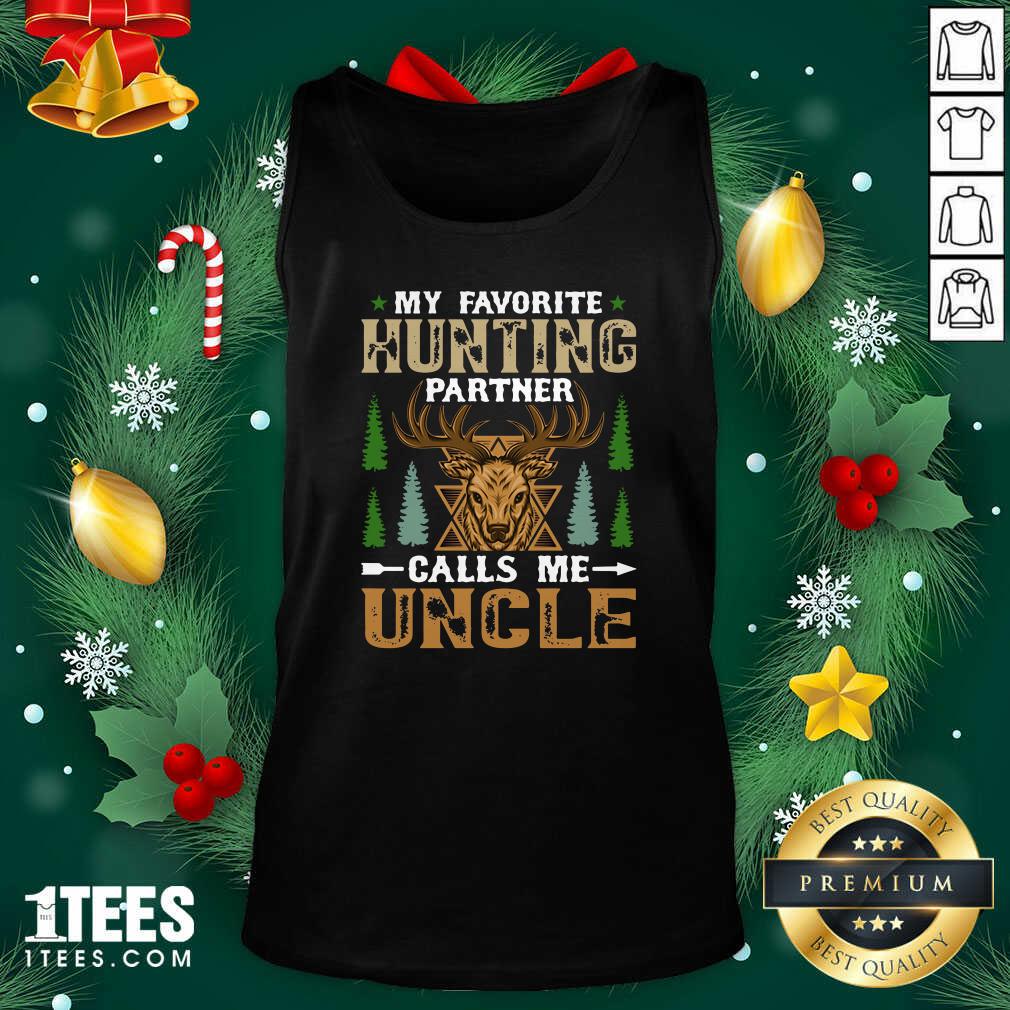 Better My Favorite Hunting Partner Calls Me Uncle Shirt