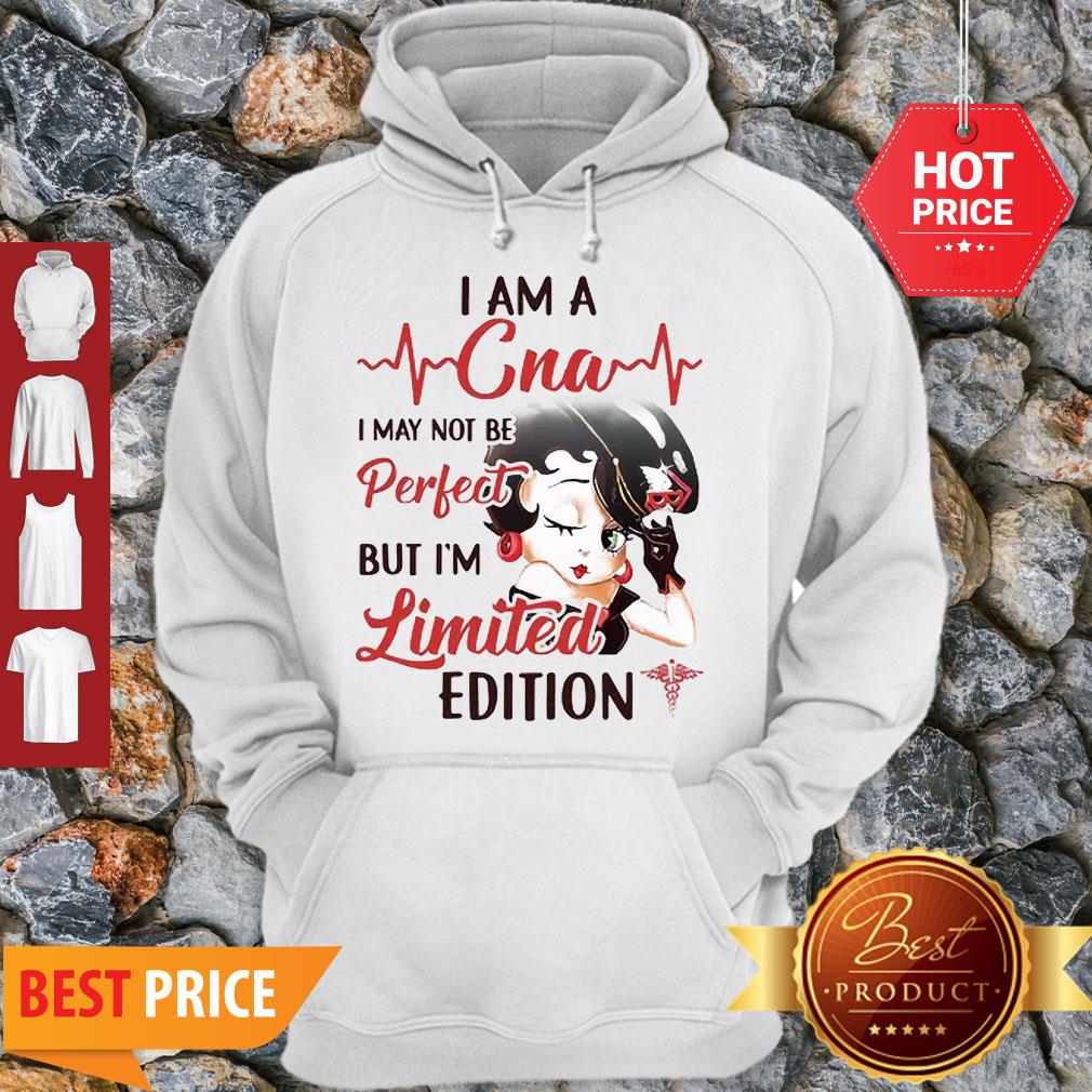 Betty Boop I Am A CNA I May Not Be Perfect But I’m Limited Edition Shirt