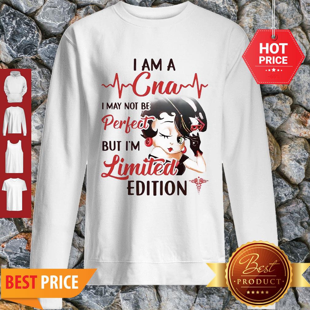 Betty Boop I Am A CNA I May Not Be Perfect But I’m Limited Edition Shirt