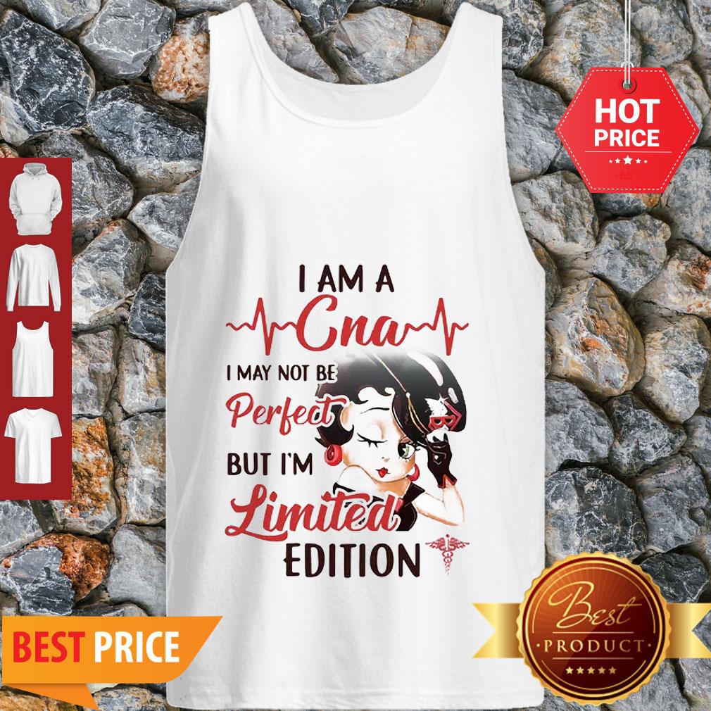 Betty Boop I Am A CNA I May Not Be Perfect But I’m Limited Edition Shirt