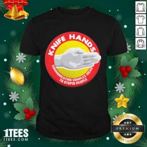 Wonder Knife Hands Communicating Complex Shirt