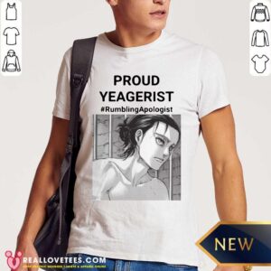 Awesome Proud Yeagerist Rumbling Apologist Shirt
