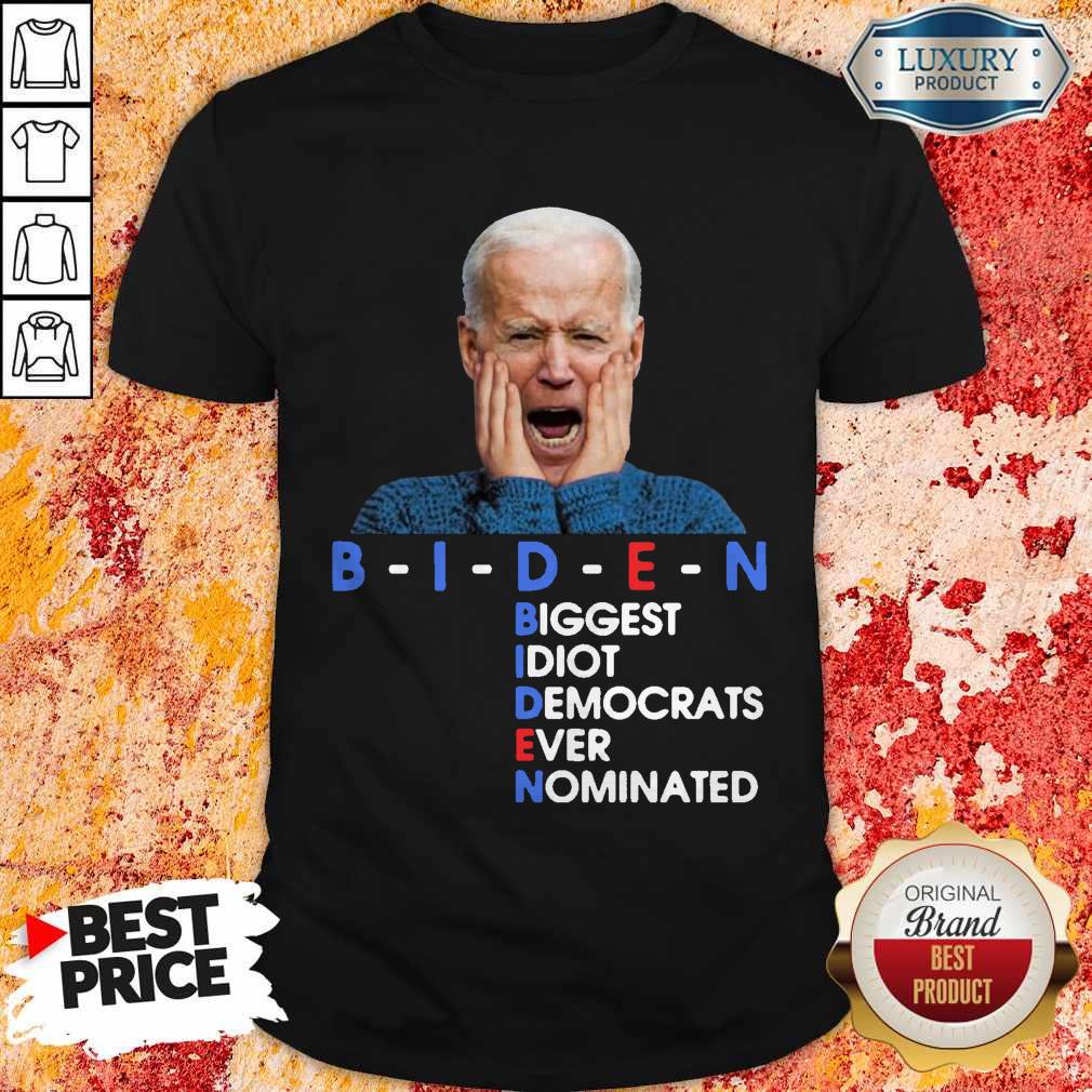 BIDEN Biggest Idiot Democrats Ever Nominated Anti Creepy Joe Shirt