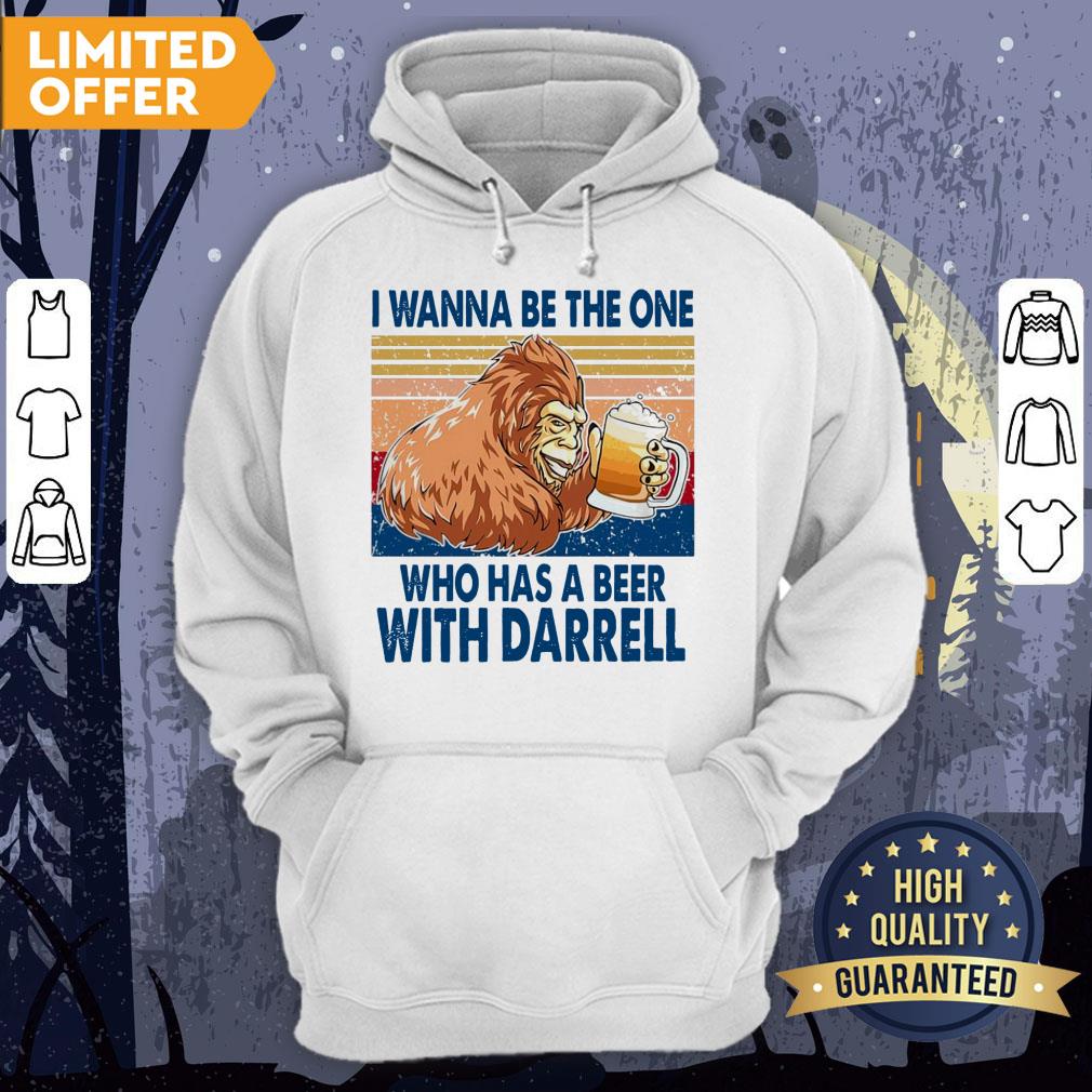 Bigfoot I Wanna Be The One Who Has A Beer With Darrell Vintage Shirt