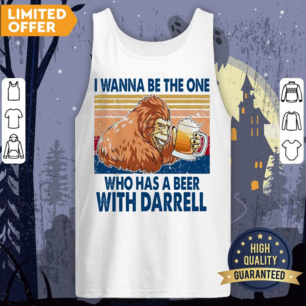 Bigfoot I Wanna Be The One Who Has A Beer With Darrell Vintage Shirt