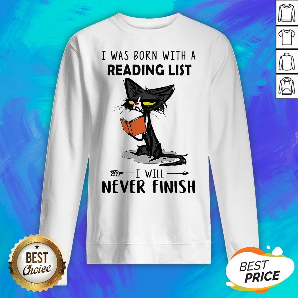 Black Cat I Was Born With A Reading List I Will Never Finish Shirt