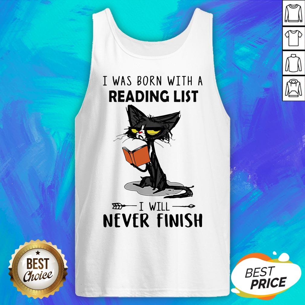 Black Cat I Was Born With A Reading List I Will Never Finish Shirt
