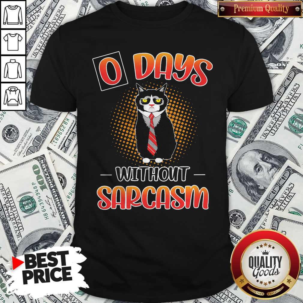 Black Cat O Days Without Sarcasm Shirt