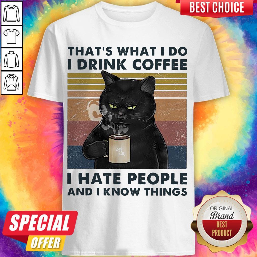 black-cat-thats-what-i-do-i-drink-coffee-i-hate-people-and-i-know-things-shirt.jpg