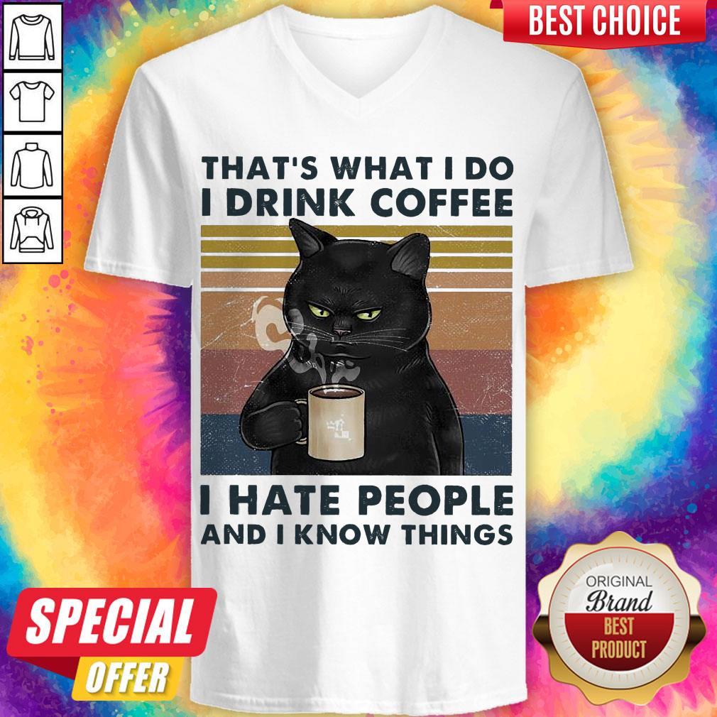 black-cat-thats-what-i-do-i-drink-coffee-i-hate-people-and-i-know-things-v-neck.jpg