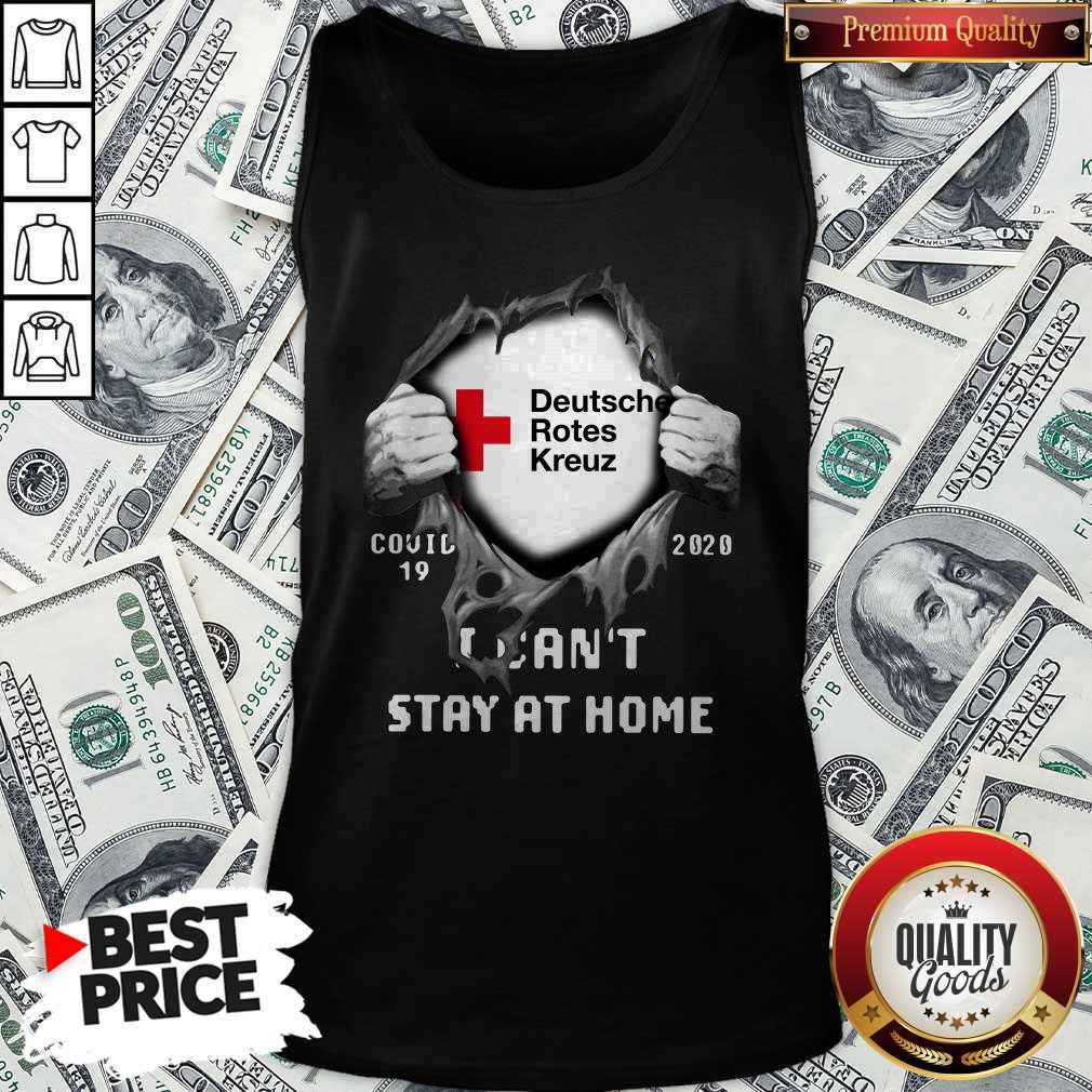 Blood Inside Me Deutsches Rotes Kreuz Covid 19 2020 I Can't Stay At Home Shirt