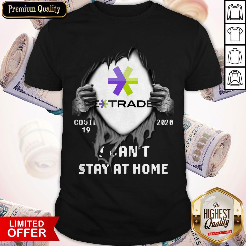 Blood Inside Me E-Trade Covid 19 2020 I Can’t Stay At Home Shirt