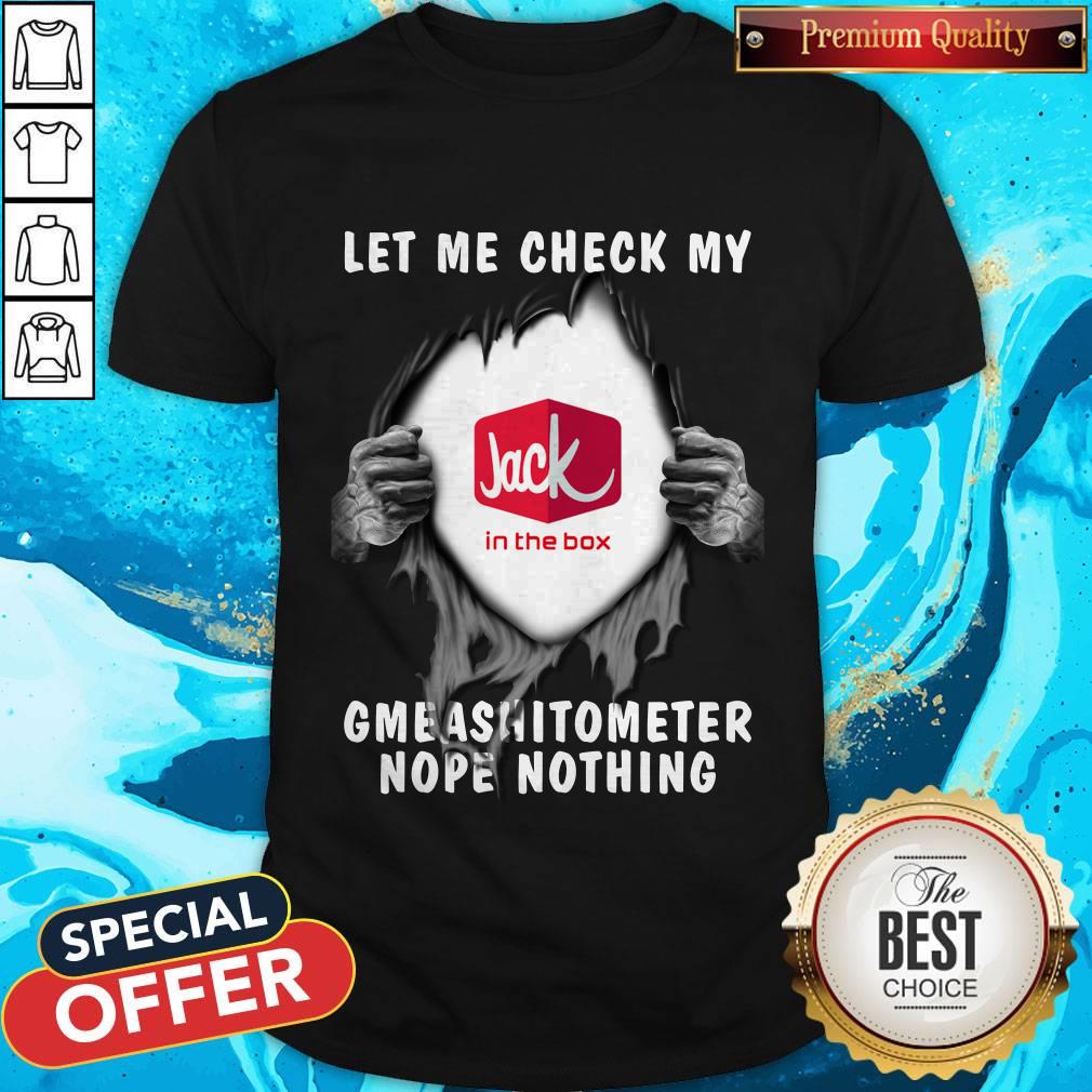 Blood Inside Me Let Me Jack In The Box Gmeashitometer Nope Nothing Shirt