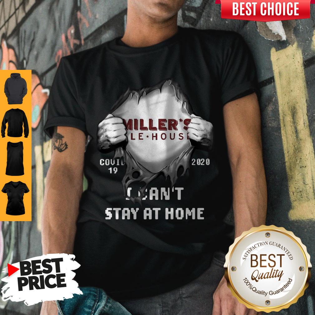 Blood inside Me Miller's Ale House Covid-19 2020 I Can't Stay At Home Shirt
