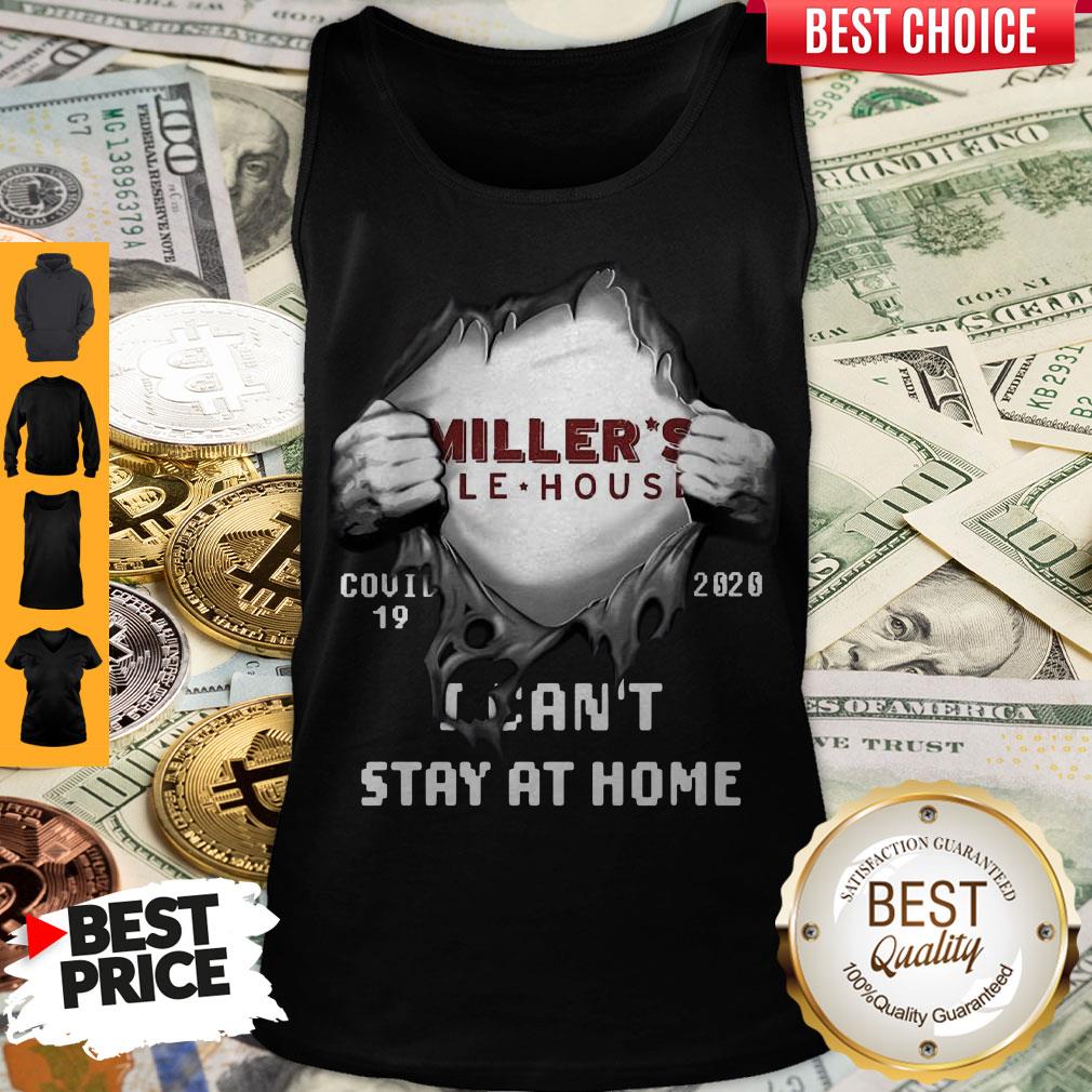 Blood inside Me Miller's Ale House Covid-19 2020 I Can't Stay At Home Shirt