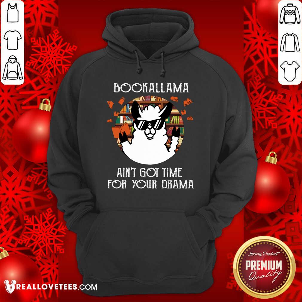 Bookalama Aint Got Time For Your Drama Shirt
