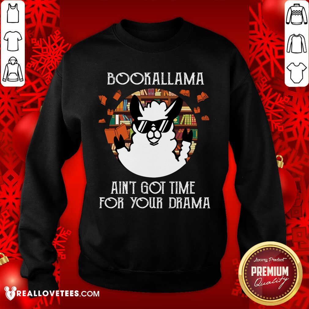 Bookalama Aint Got Time For Your Drama Shirt