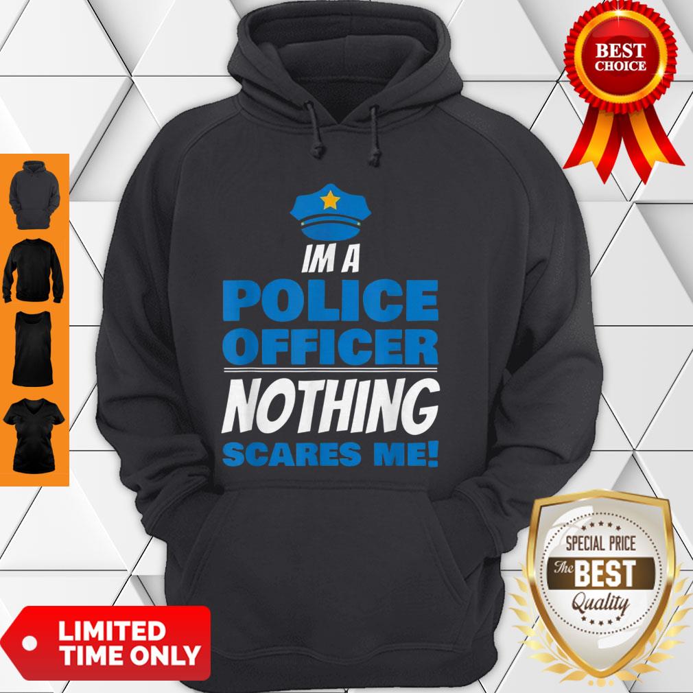 Brave Police Officer Not Afraid Cop Law Enforcement Shirt