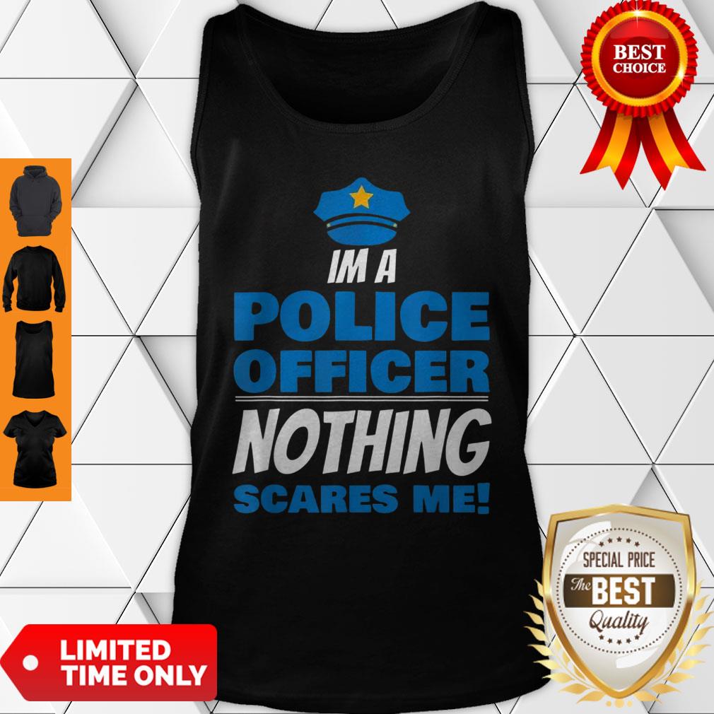 Brave Police Officer Not Afraid Cop Law Enforcement Shirt